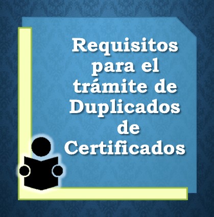 requisitos tramite duplicados de certificados