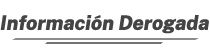 Información Derogada